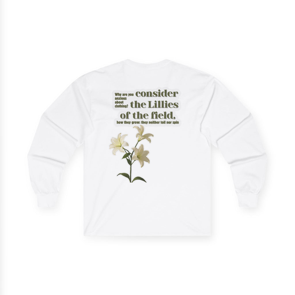 Consider the Lillies | Matthew 6:28 Long Sleeve Tee