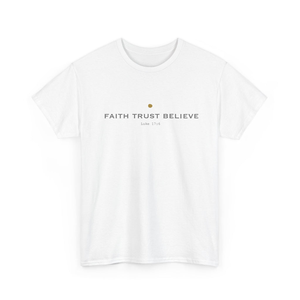 Faith Trust Believe | Luke 17:16 Christian Tee