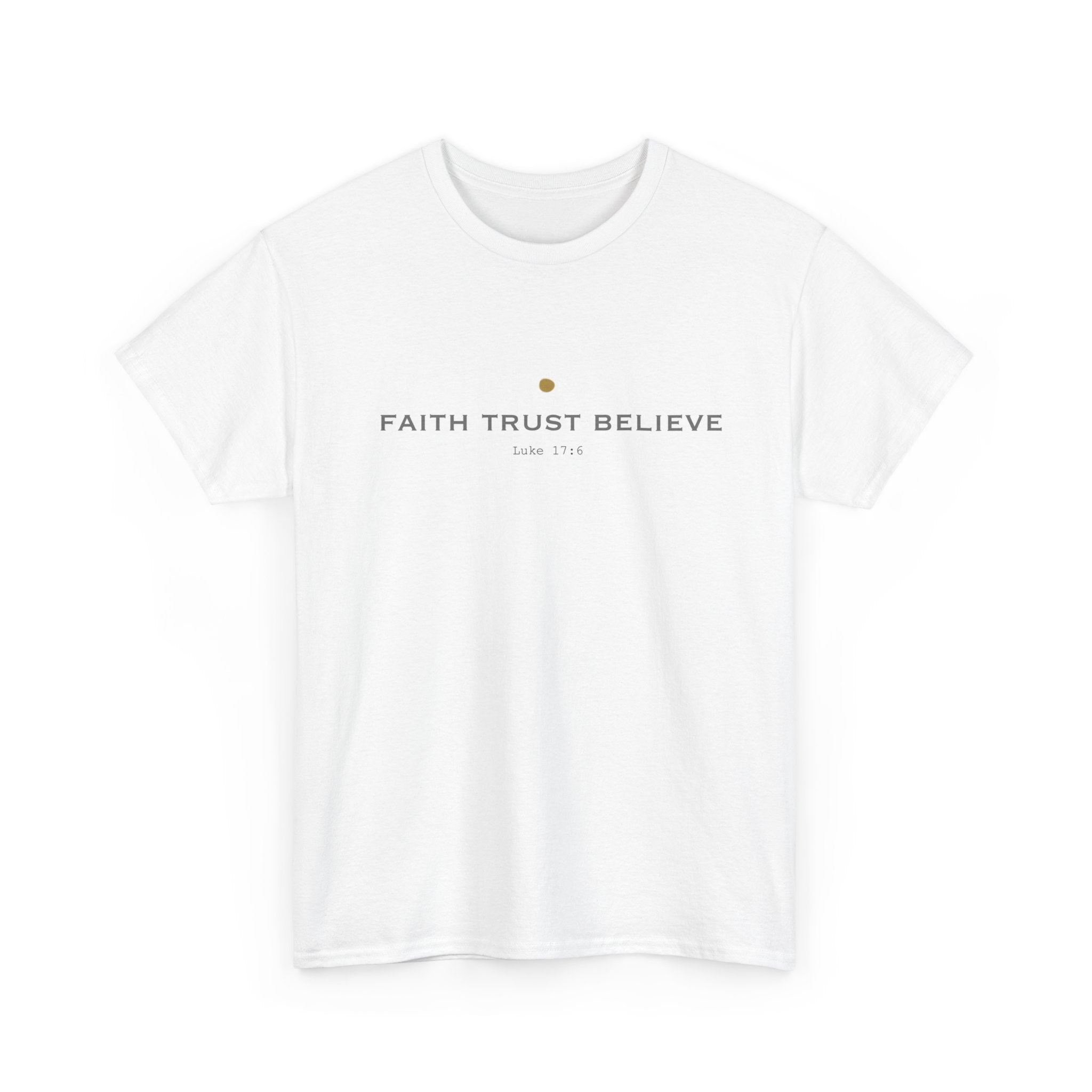 Faith Trust Believe | Luke 17:16 Christian Tee