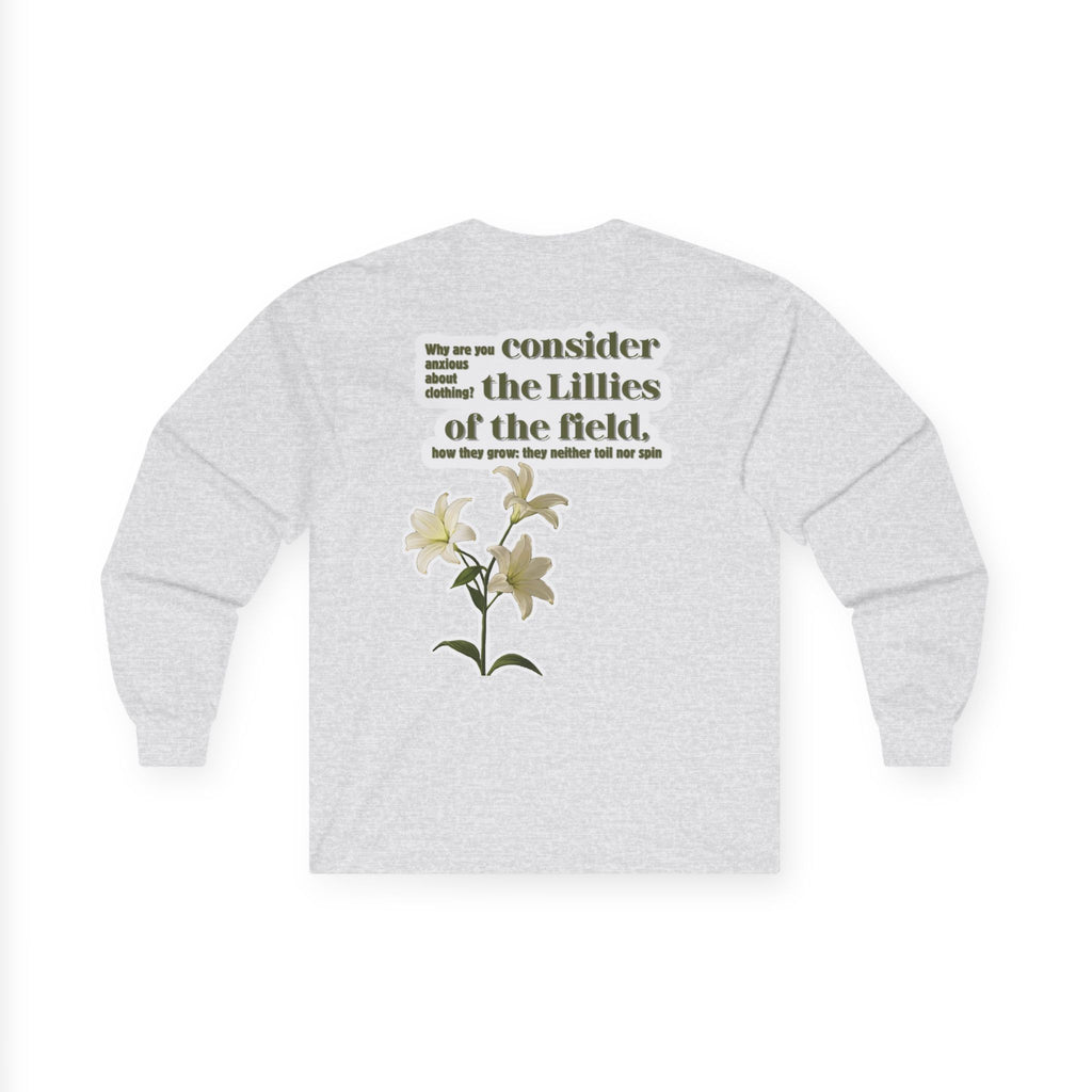 Consider the Lillies | Matthew 6:28 Long Sleeve Tee