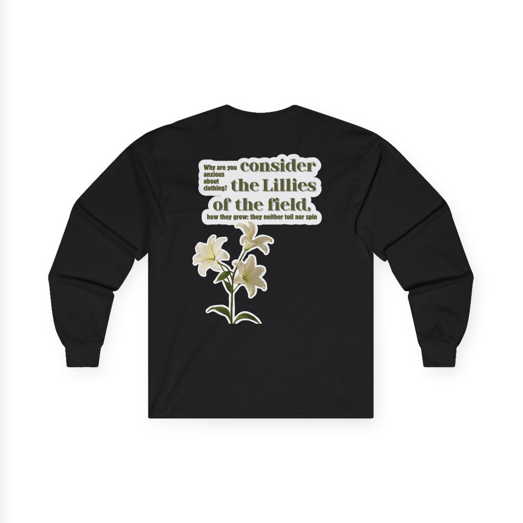 Consider the Lillies | Matthew 6:28 Long Sleeve Tee