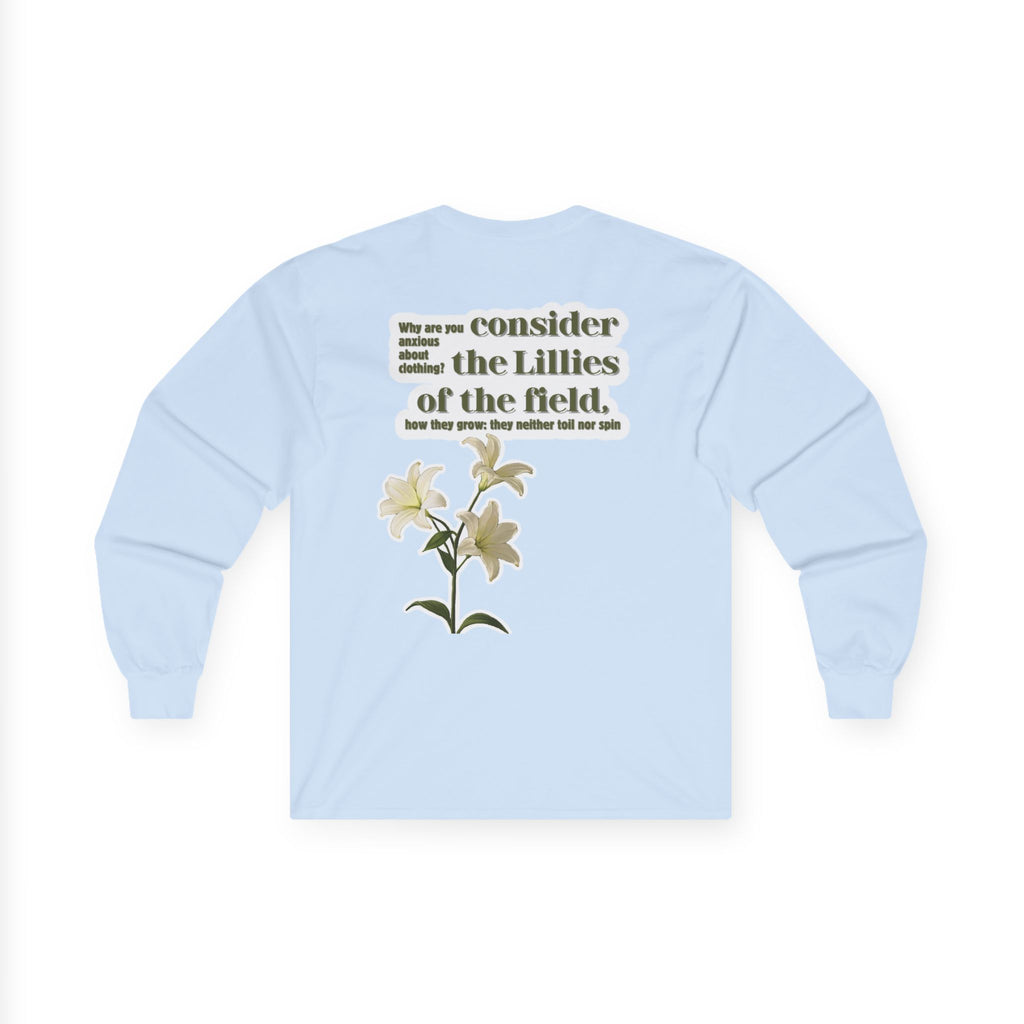 Consider the Lillies | Matthew 6:28 Long Sleeve Tee